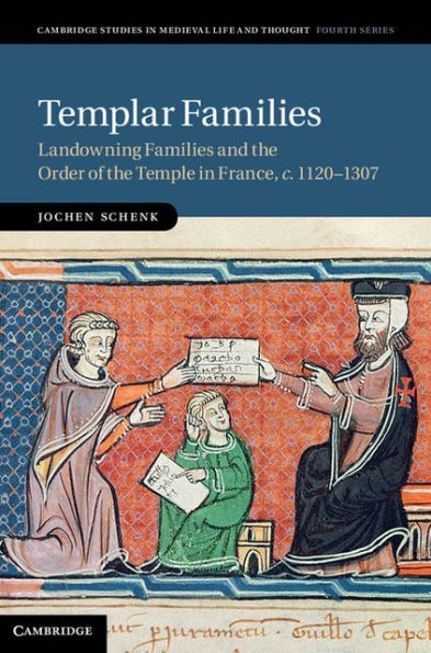 Templar Families: Landowning Families and the Order of the Temple in France, c.1120-1307