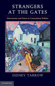 Title: Strangers at the Gates: Movements and States in Contentious Politics, Author: Sidney Tarrow