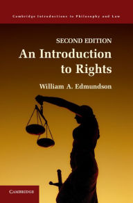 Title: An Introduction to Rights, Author: William A. Edmundson