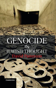 Title: Genocide in Jewish Thought, Author: David Patterson