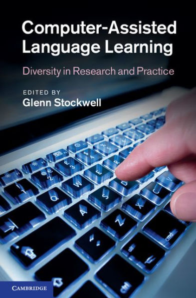 Computer-Assisted Language Learning: Diversity in Research and Practice