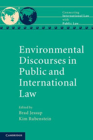 Title: Environmental Discourses in Public and International Law, Author: Brad Jessup