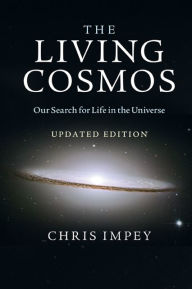 Title: The Living Cosmos: Our Search for Life in the Universe, Author: Chris Impey