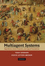 Multiagent Systems: Algorithmic, Game-Theoretic, and Logical Foundations