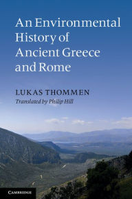 Title: An Environmental History of Ancient Greece and Rome, Author: Lukas Thommen