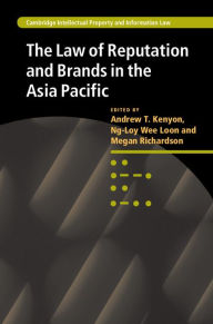 Title: The Law of Reputation and Brands in the Asia Pacific, Author: Andrew T. Kenyon