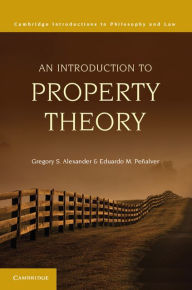 Title: An Introduction to Property Theory, Author: Gregory S. Alexander