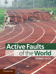 Title: Active Faults of the World, Author: Robert Yeats