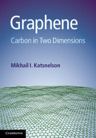 Title: Graphene: Carbon in Two Dimensions, Author: Mikhail I. Katsnelson