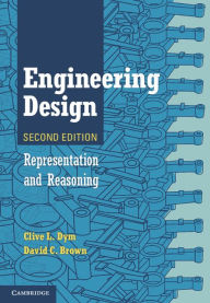 Title: Engineering Design: Representation and Reasoning, Author: Clive L. Dym