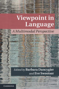 Title: Viewpoint in Language: A Multimodal Perspective, Author: Barbara Dancygier