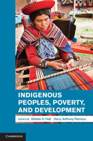 Title: Indigenous Peoples, Poverty, and Development, Author: Gillette H. Hall