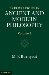 Title: Explorations in Ancient and Modern Philosophy: Volume 2, Author: M. F. Burnyeat