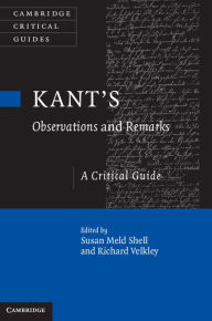 Title: Kant's Observations and Remarks: A Critical Guide, Author: Susan Meld Shell
