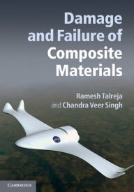 Title: Damage and Failure of Composite Materials, Author: Ramesh Talreja
