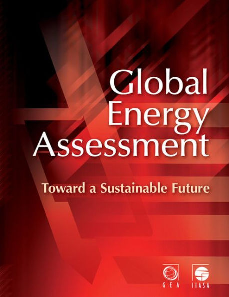 Global Energy Assessment: Toward a Sustainable Future