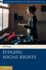 Title: Judging Social Rights, Author: Jeff King