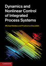 Dynamics and Nonlinear Control of Integrated Process Systems