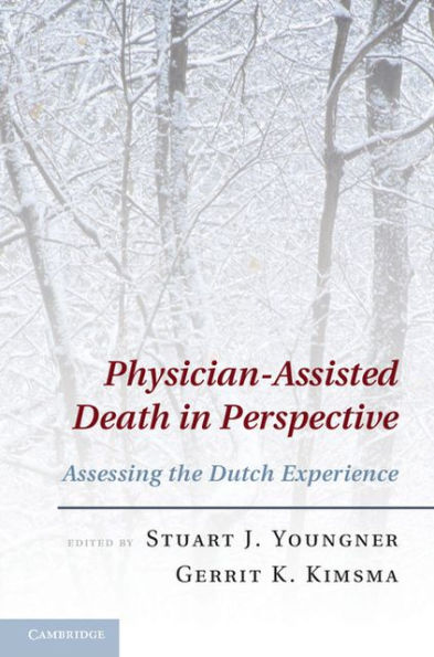 Physician-Assisted Death in Perspective: Assessing the Dutch Experience