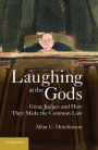 Laughing at the Gods: Great Judges and How They Made the Common Law