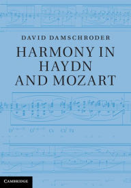 Title: Harmony in Haydn and Mozart, Author: David Damschroder
