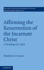 Affirming the Resurrection of the Incarnate Christ: A Reading of 1 John