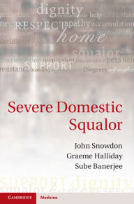 Title: Severe Domestic Squalor, Author: John Snowdon