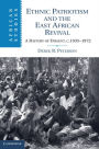 Ethnic Patriotism and the East African Revival: A History of Dissent, c.1935-1972