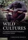 Wild Cultures: A Comparison between Chimpanzee and Human Cultures