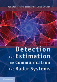 Title: Detection and Estimation for Communication and Radar Systems, Author: Kung Yao