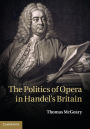 The Politics of Opera in Handel's Britain