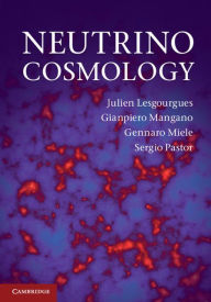 Title: Neutrino Cosmology, Author: Julien Lesgourgues