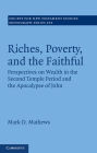 Riches, Poverty, and the Faithful: Perspectives on Wealth in the Second Temple Period and the Apocalypse of John