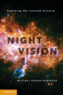 Night Vision: Exploring the Infrared Universe