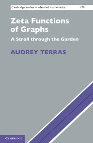 Title: Zeta Functions of Graphs: A Stroll through the Garden, Author: Audrey Terras