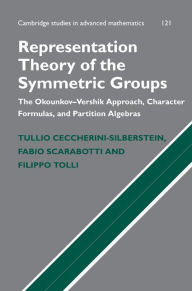 Title: Representation Theory of the Symmetric Groups: The Okounkov-Vershik Approach, Character Formulas, and Partition Algebras, Author: Tullio Ceccherini-Silberstein