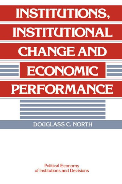 Institutions, Institutional Change and Economic Performance