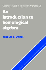 Title: An Introduction to Homological Algebra, Author: Charles A. Weibel