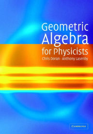 Title: Geometric Algebra for Physicists, Author: Chris Doran