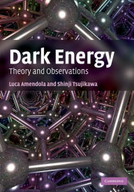 Title: Dark Energy: Theory and Observations, Author: Luca Amendola