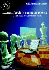 Title: Logic in Computer Science: Modelling and Reasoning about Systems, Author: Michael Huth