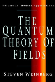 Title: The Quantum Theory of Fields: Volume 2, Modern Applications, Author: Steven Weinberg