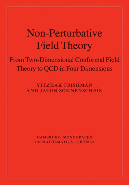 Non-Perturbative Field Theory: From Two Dimensional Conformal Field Theory to QCD in Four Dimensions