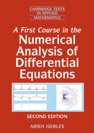 Title: A First Course in the Numerical Analysis of Differential Equations, Author: Arieh Iserles
