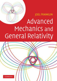 Title: Advanced Mechanics and General Relativity, Author: Joel Franklin