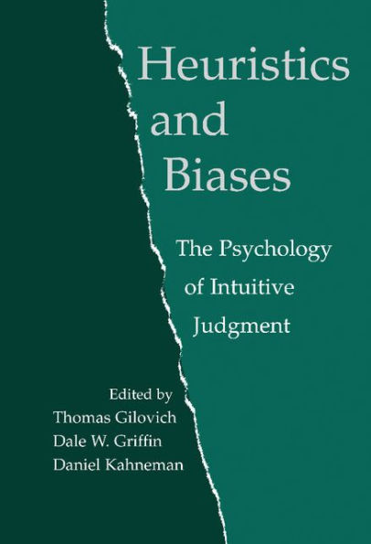 Heuristics and Biases: The Psychology of Intuitive Judgment