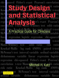 Title: Study Design and Statistical Analysis: A Practical Guide for Clinicians, Author: Mitchell Katz