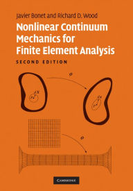 Title: Nonlinear Continuum Mechanics for Finite Element Analysis, Author: Javier Bonet