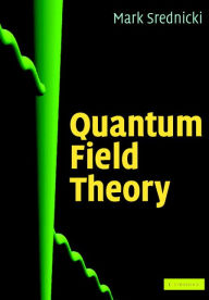 Title: Quantum Field Theory, Author: Mark Srednicki