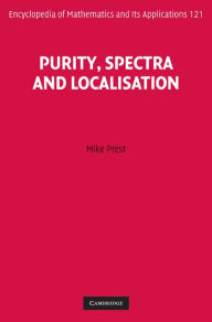 Title: Purity, Spectra and Localisation, Author: Mike Prest